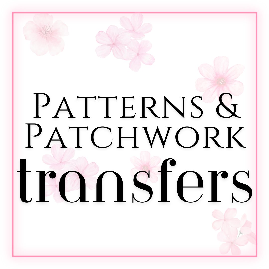 Patterns and Patch Work Transfer Sheets